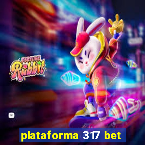 plataforma 317 bet